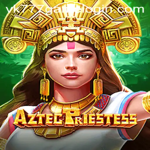 Explore the Enchanting World of AztecPriestess: Unveiling VK777 GAME
