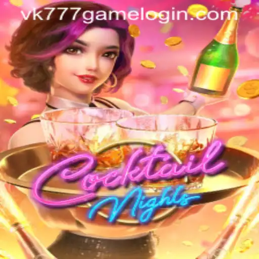 CocktailNights: Dive into the Thrilling World of VK777 GAME