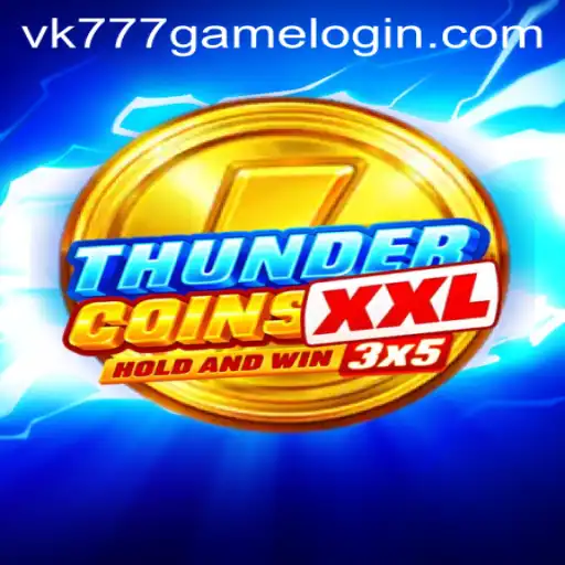 Exploring the Thrilling World of ThunderCoinsXxl and the Allure of VK777 GAME